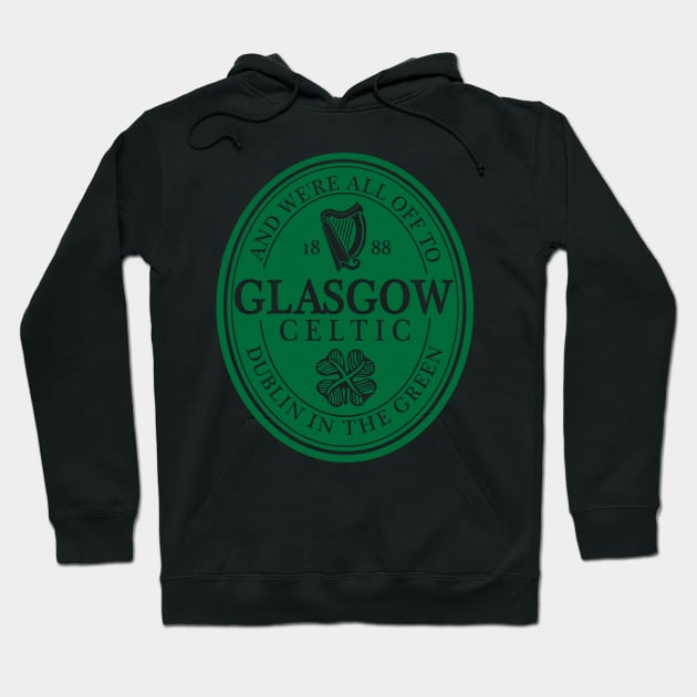 All Up To Dublin In The Green - Celtic Glasgow Hoodie by TeesForTims